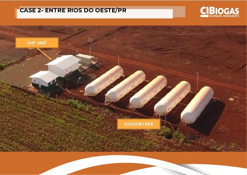 CASE 2 - ENTRE RIOS DO OESTE/PR CHP UNIT GASOMETERS 