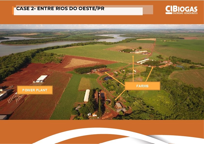 CASE 2 - ENTRE RIOS DO OESTE/PR FARMS POWER PLANT 