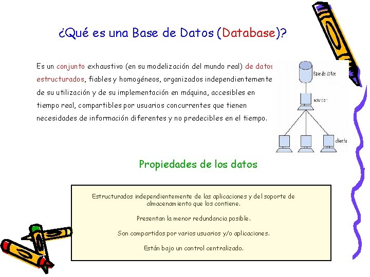 ¿Qué es una Base de Datos (Database)? Es un conjunto exhaustivo (en su modelización