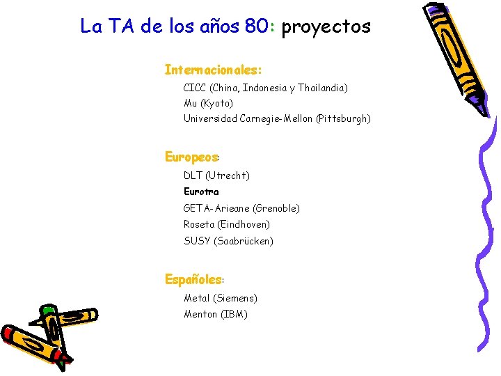 La TA de los años 80: proyectos Internacionales: CICC (China, Indonesia y Thailandia) Mu
