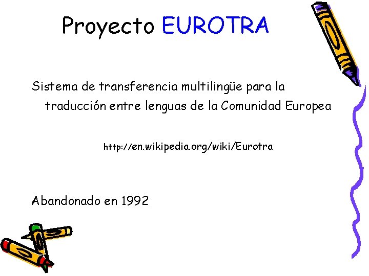 Proyecto EUROTRA Sistema de transferencia multilingüe para la traducción entre lenguas de la Comunidad