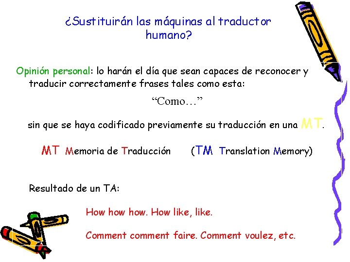 ¿Sustituirán las máquinas al traductor humano? Opinión personal: lo harán el día que sean