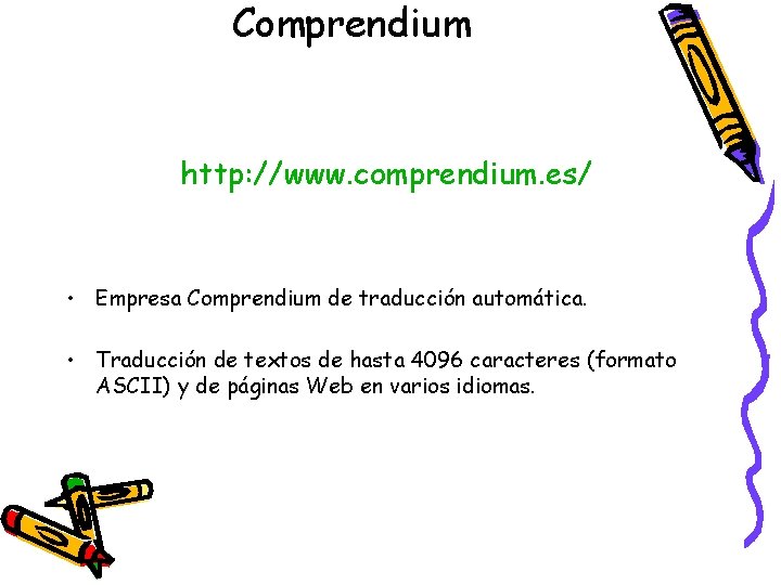 Comprendium http: //www. comprendium. es/ • Empresa Comprendium de traducción automática. • Traducción de