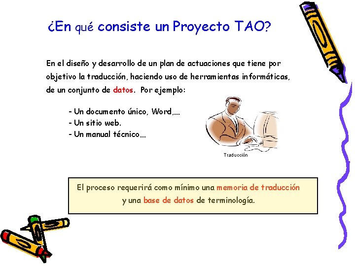 ¿En qué consiste un Proyecto TAO? En el diseño y desarrollo de un plan