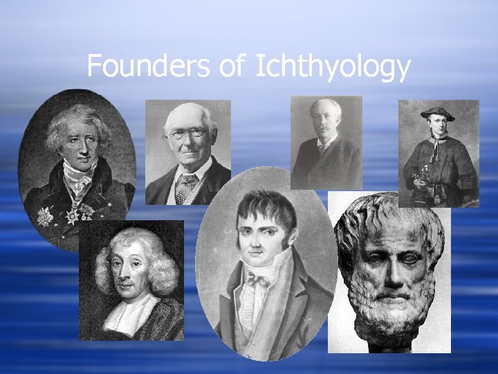 Founders of Ichthyology 