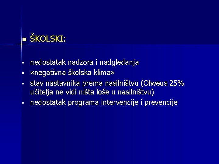 n § § ŠKOLSKI: nedostatak nadzora i nadgledanja «negativna školska klima» stav nastavnika prema