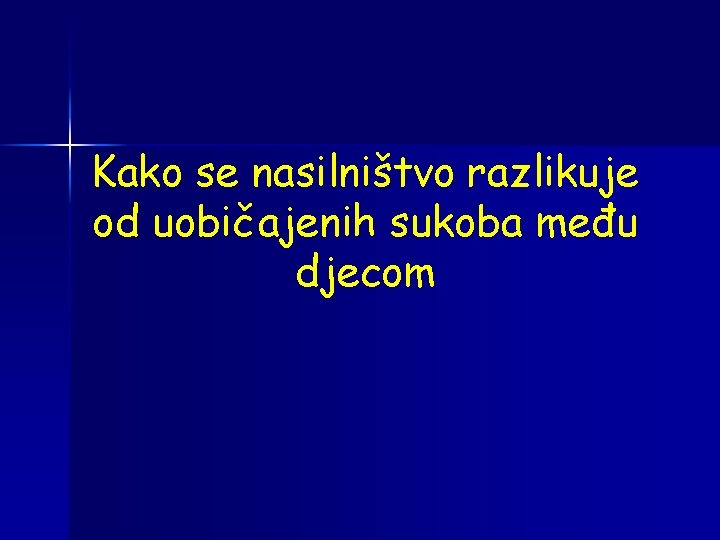 Kako se nasilništvo razlikuje od uobičajenih sukoba među djecom 