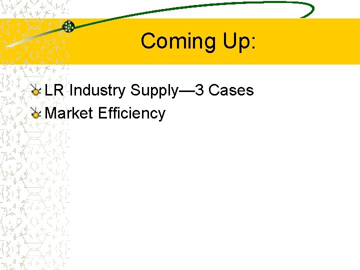 Coming Up: LR Industry Supply— 3 Cases Market Efficiency 