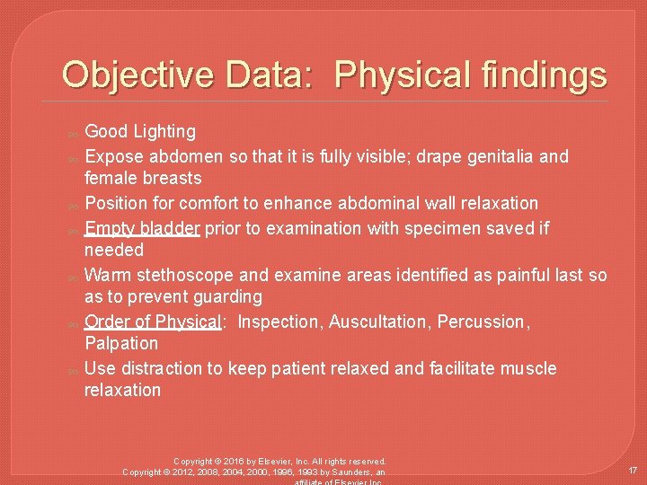 Objective Data: Physical findings Good Lighting Expose abdomen so that it is fully visible;