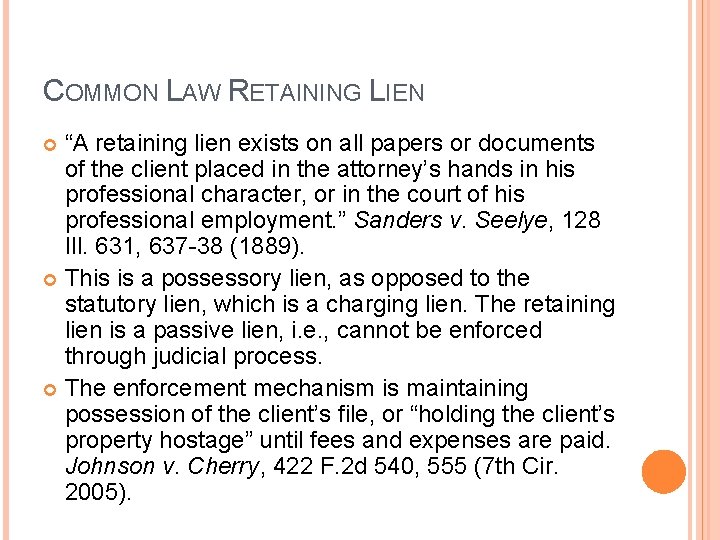 COMMON LAW RETAINING LIEN “A retaining lien exists on all papers or documents of