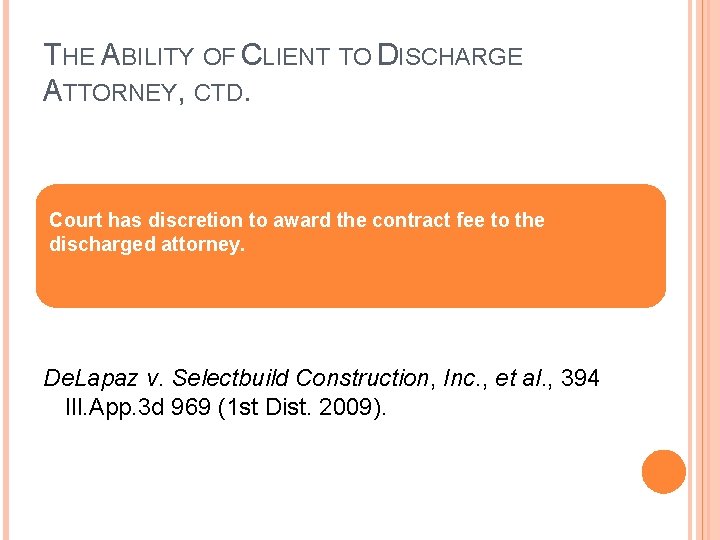 THE ABILITY OF CLIENT TO DISCHARGE ATTORNEY, CTD. Court has discretion to award the