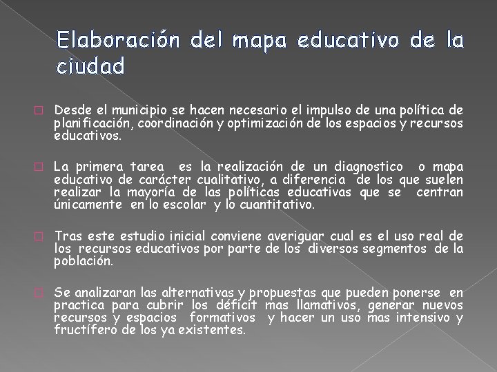 Elaboración del mapa educativo de la ciudad � Desde el municipio se hacen necesario