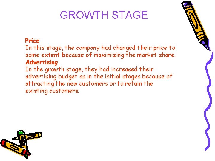 GROWTH STAGE Price In this stage, the company had changed their price to some