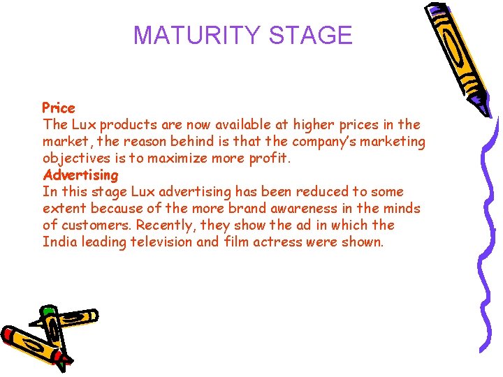 MATURITY STAGE Price The Lux products are now available at higher prices in the