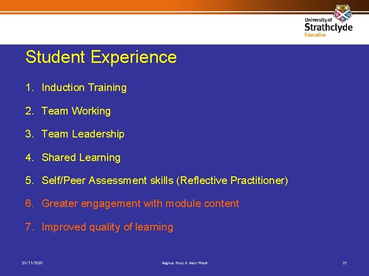 Student Experience 1. Induction Training 2. Team Working 3. Team Leadership 4. Shared Learning