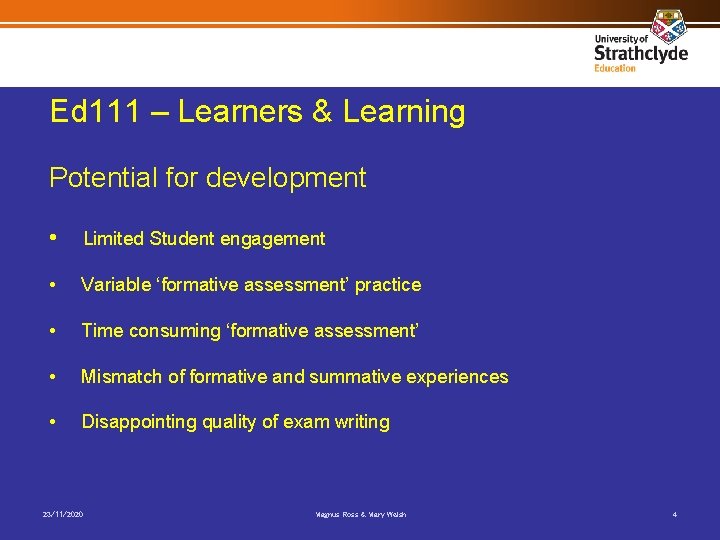 Ed 111 – Learners & Learning Potential for development • Limited Student engagement •