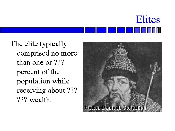 Elites The elite typically comprised no more than one or ? ? ? percent
