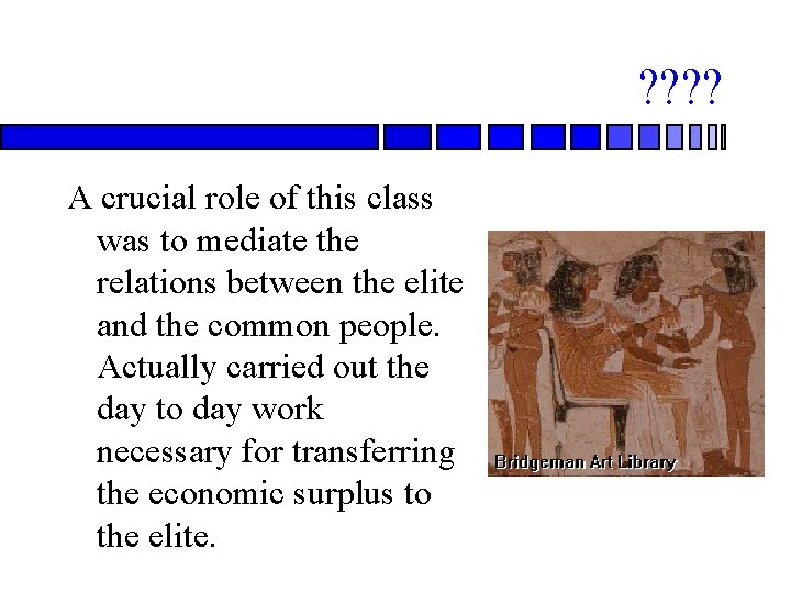 ? ? A crucial role of this class was to mediate the relations between