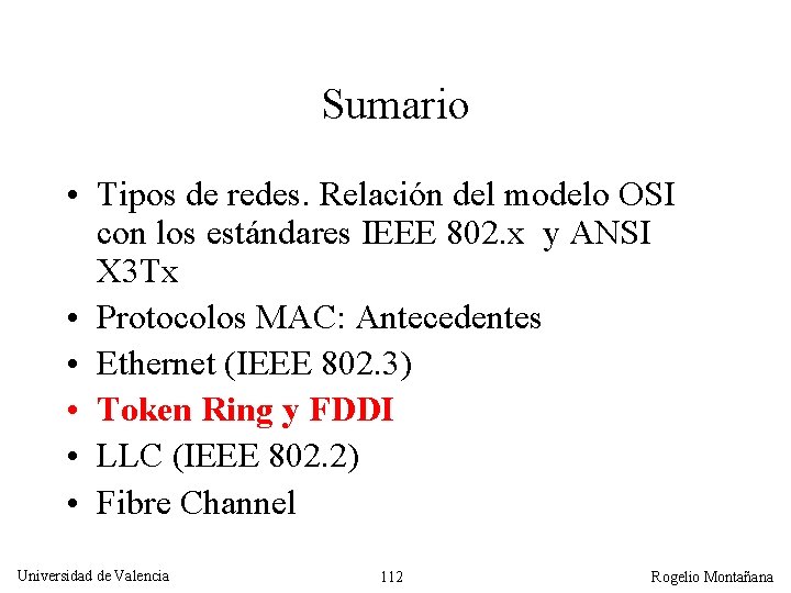 Sumario • Tipos de redes. Relación del modelo OSI con los estándares IEEE 802.