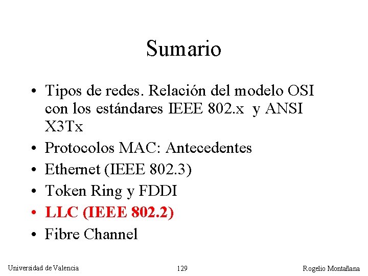Sumario • Tipos de redes. Relación del modelo OSI con los estándares IEEE 802.