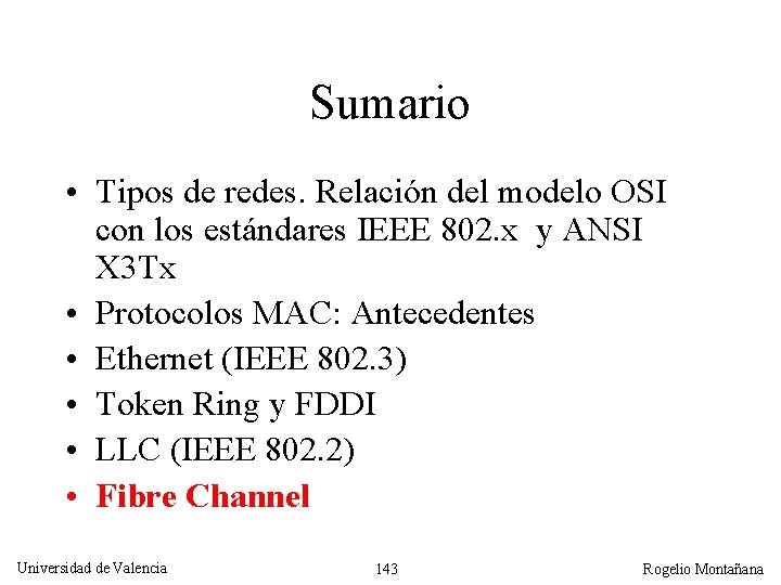 Sumario • Tipos de redes. Relación del modelo OSI con los estándares IEEE 802.