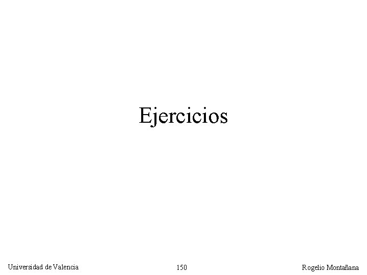 Ejercicios Universidad de Valencia 150 Rogelio Montañana 