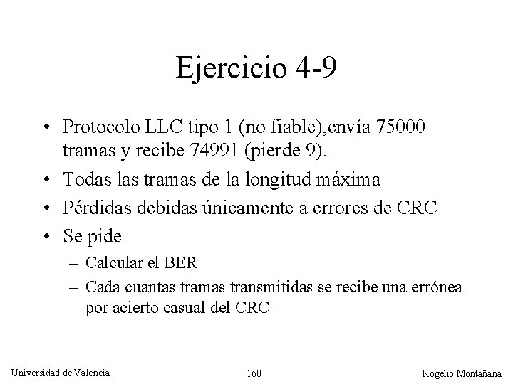 Ejercicio 4 -9 • Protocolo LLC tipo 1 (no fiable), envía 75000 tramas y