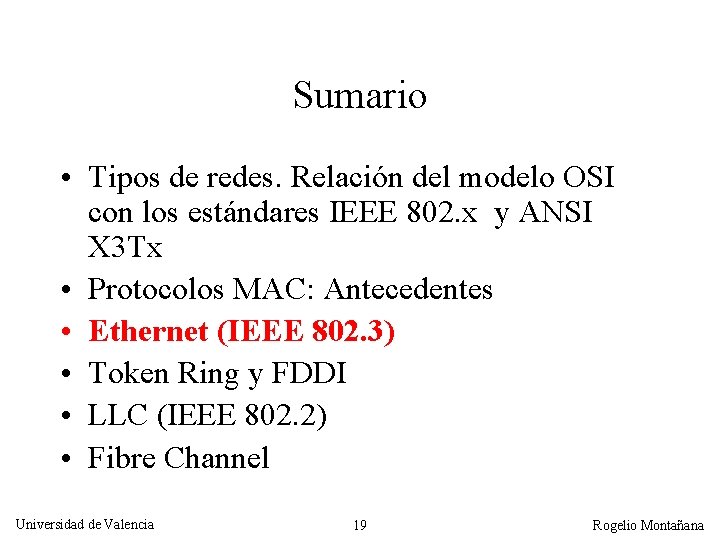 Sumario • Tipos de redes. Relación del modelo OSI con los estándares IEEE 802.