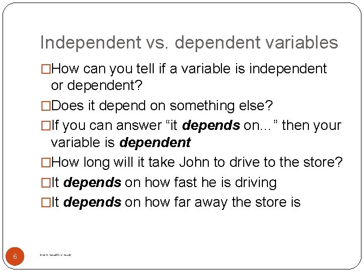 Independent vs. dependent variables �How can you tell if a variable is independent or