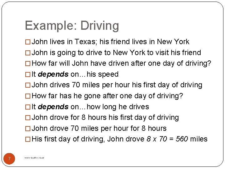 Example: Driving � John lives in Texas; his friend lives in New York �