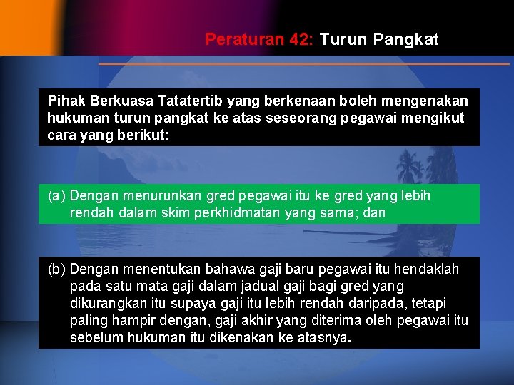 Peraturan 42: Turun Pangkat Pihak Berkuasa Tatatertib yang berkenaan boleh mengenakan hukuman turun pangkat