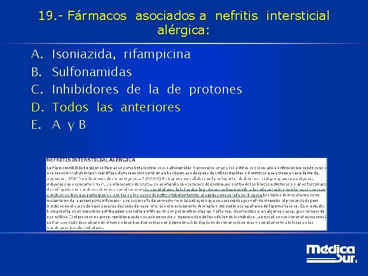19. - Fármacos asociados a nefritis intersticial alérgica: A. B. C. D. E. Isoniazida,