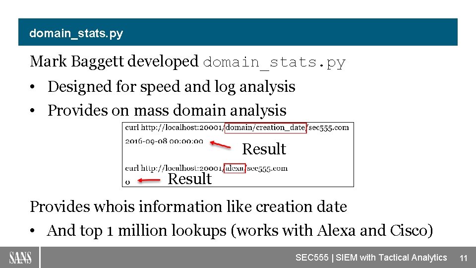 domain_stats. py Mark Baggett developed domain_stats. py • Designed for speed and log analysis