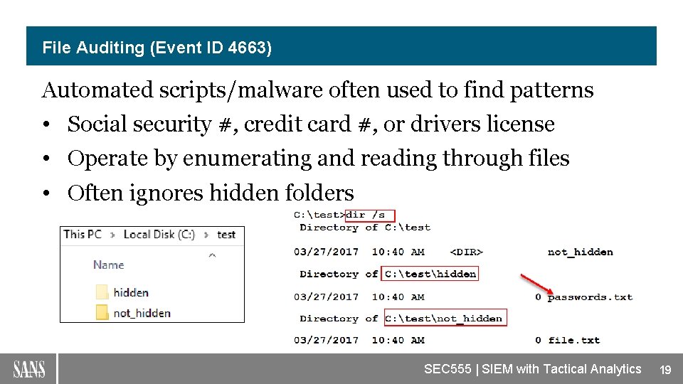 File Auditing (Event ID 4663) Automated scripts/malware often used to find patterns • Social