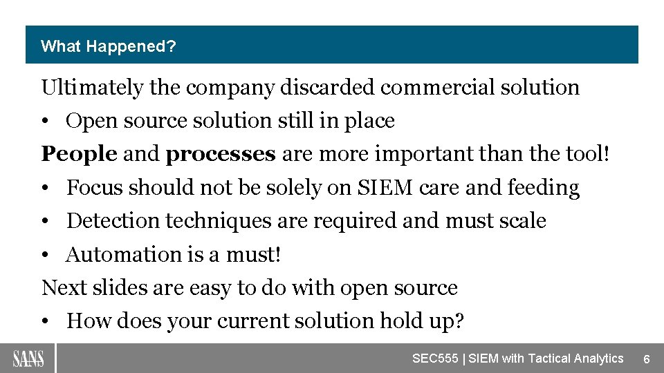 What Happened? Ultimately the company discarded commercial solution • Open source solution still in