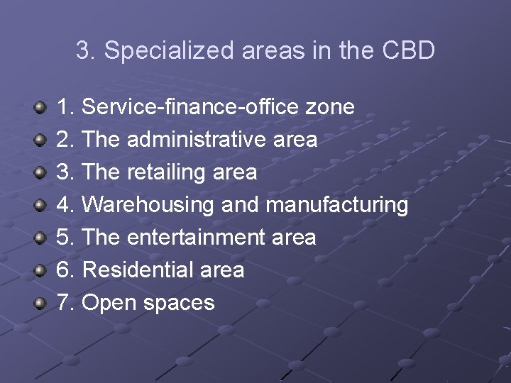 3. Specialized areas in the CBD 1. Service-finance-office zone 2. The administrative area 3.