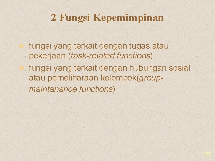 2 Fungsi Kepemimpinan v fungsi yang terkait dengan tugas atau pekerjaan (task-related functions) v