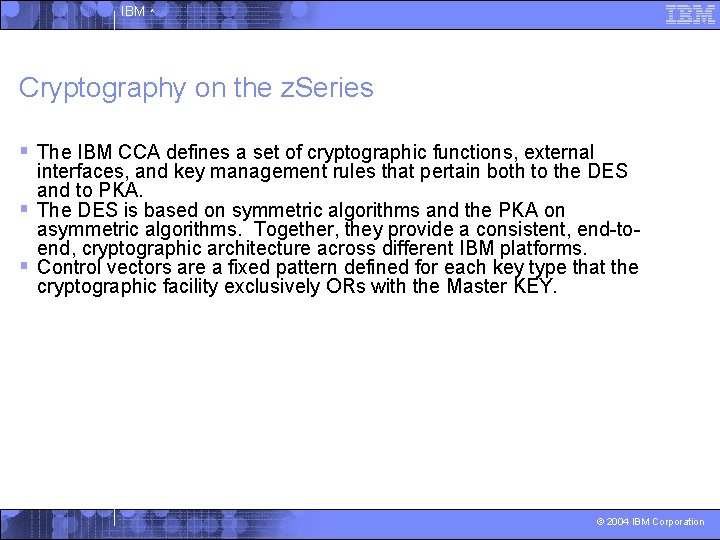 IBM ^ Cryptography on the z. Series § The IBM CCA defines a set