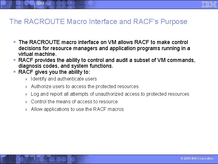 IBM ^ The RACROUTE Macro Interface and RACF’s Purpose § The RACROUTE macro interface