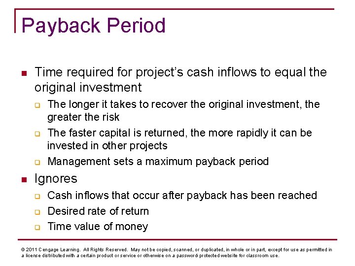 Payback Period n Time required for project’s cash inflows to equal the original investment
