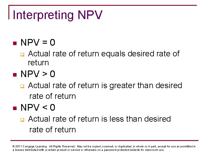 Interpreting NPV n NPV = 0 q n NPV > 0 q n Actual