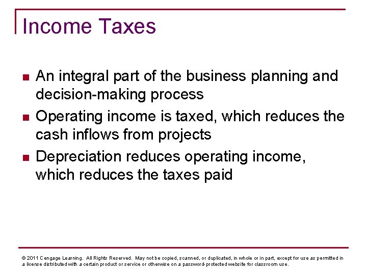 Income Taxes n n n An integral part of the business planning and decision-making