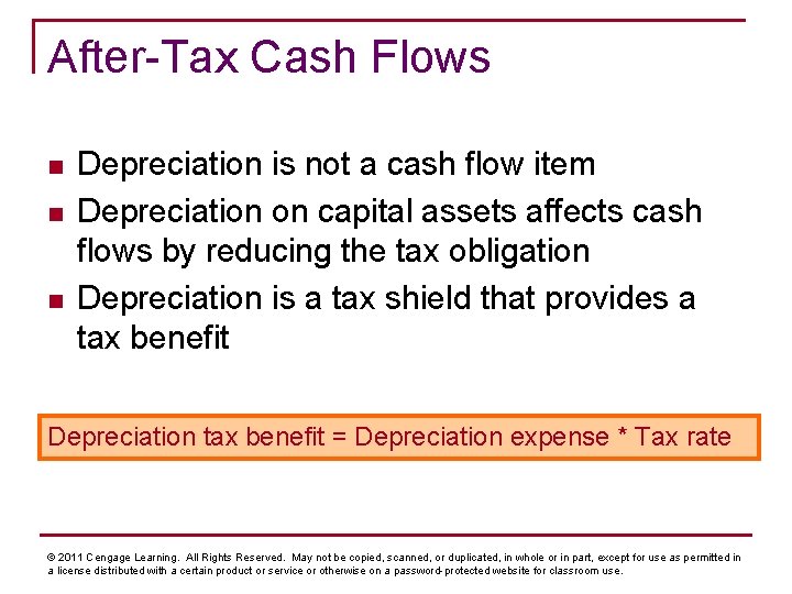 After-Tax Cash Flows n n n Depreciation is not a cash flow item Depreciation
