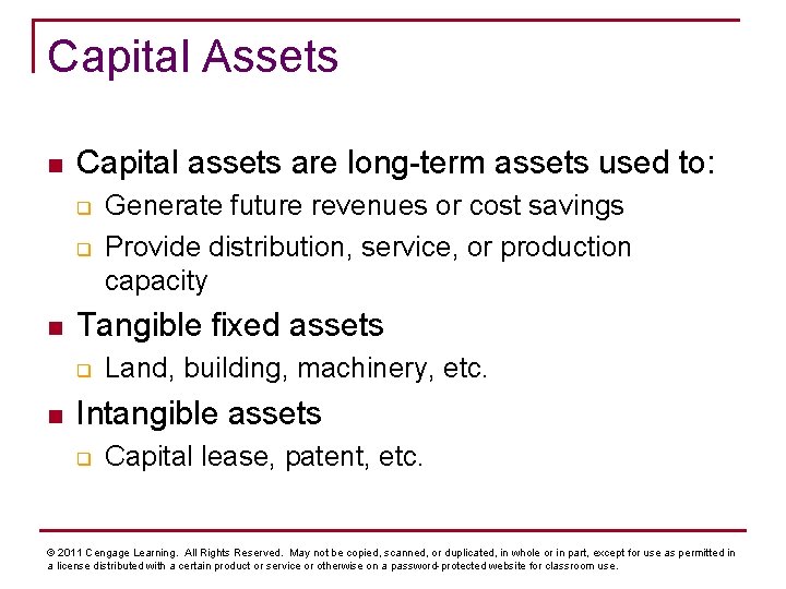 Capital Assets n Capital assets are long-term assets used to: q q n Tangible