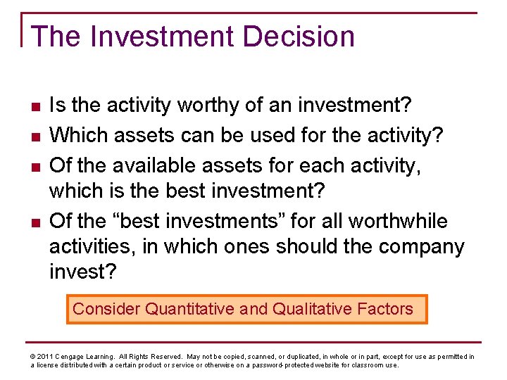 The Investment Decision n n Is the activity worthy of an investment? Which assets