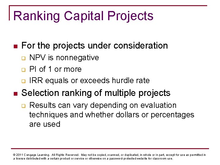 Ranking Capital Projects n For the projects under consideration q q q n NPV