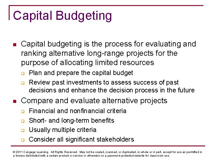 Capital Budgeting n Capital budgeting is the process for evaluating and ranking alternative long-range
