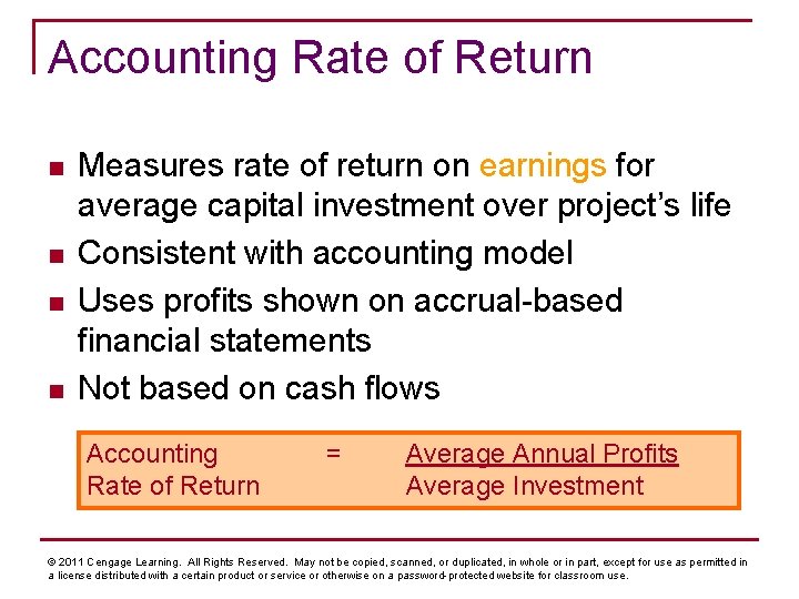 Accounting Rate of Return n n Measures rate of return on earnings for average