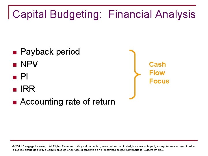 Capital Budgeting: Financial Analysis n n n Payback period NPV PI IRR Accounting rate