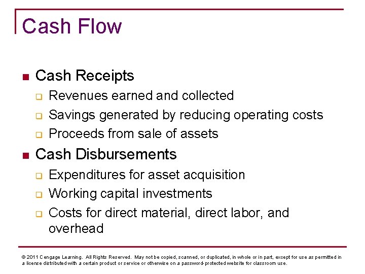 Cash Flow n Cash Receipts q q q n Revenues earned and collected Savings